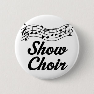 Show Choir 6 Cm Round Badge