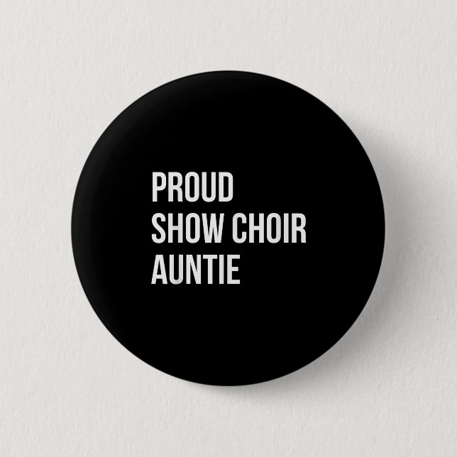 Show Choir Auntie  6 Cm Round Badge (Front)