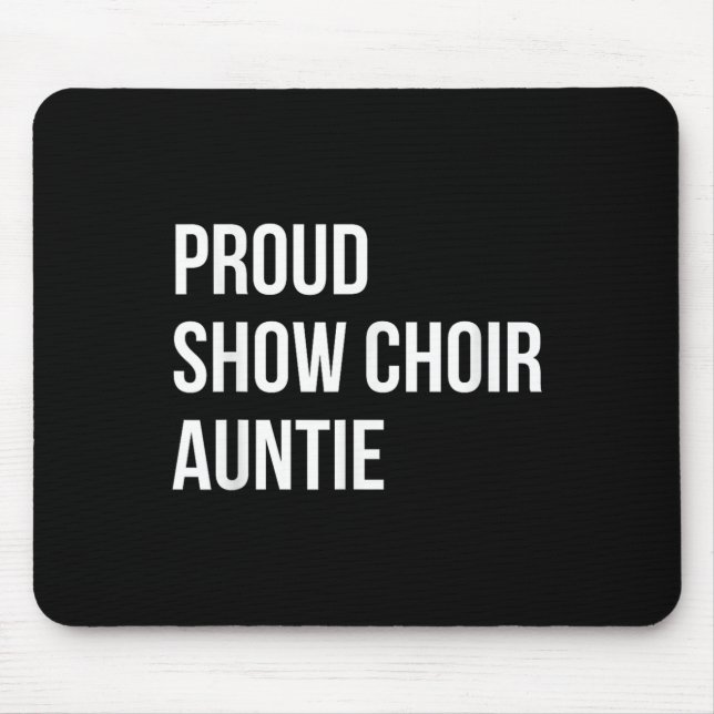 Show Choir Auntie  Mouse Mat (Front)