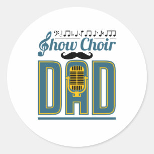 Show Choir Dad Classic Round Sticker