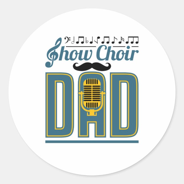 Show Choir Dad Classic Round Sticker (Front)