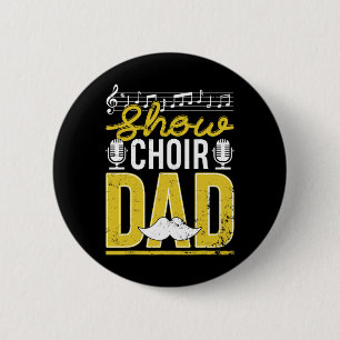 Show Choir Dad Fathers Day Father Musical Theatre 6 Cm Round Badge