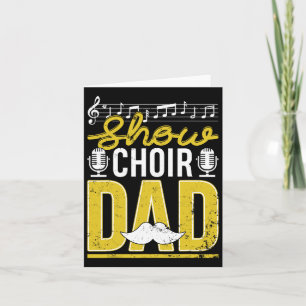 Show Choir Dad Fathers Day Father Musical Theatre Card