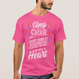Show Choir Design For Opera Singer - Sing In A Cho T-Shirt
