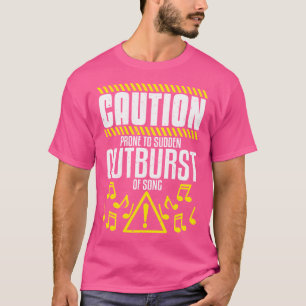 Show Choir Design For Opera Singer - Sudden Outbur T-Shirt