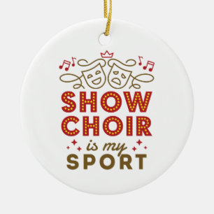 Show Choir Is My Sport Ceramic Tree Decoration