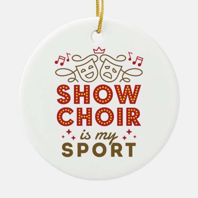 Show Choir Is My Sport Ceramic Tree Decoration (Front)