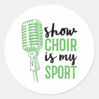 Show Choir Is My Sport Musicals