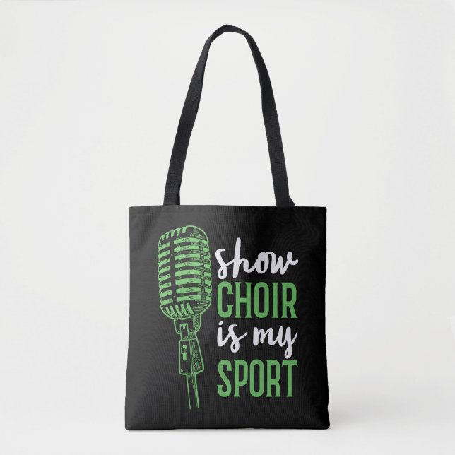 Show Choir Is My Sport Tote Bag (Front)