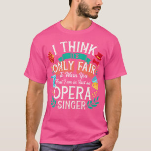 Show Choir Member Design For Opera Singer - An Ope T-Shirt