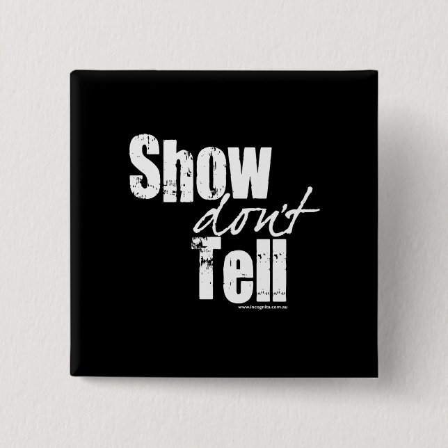 Show Don't Tell 15 Cm Square Badge (Front)