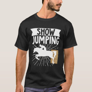 Show Jumping Equestrian Horse Show Dressage Horse T-Shirt