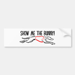 Show me the Bunny! Bumper Sticker