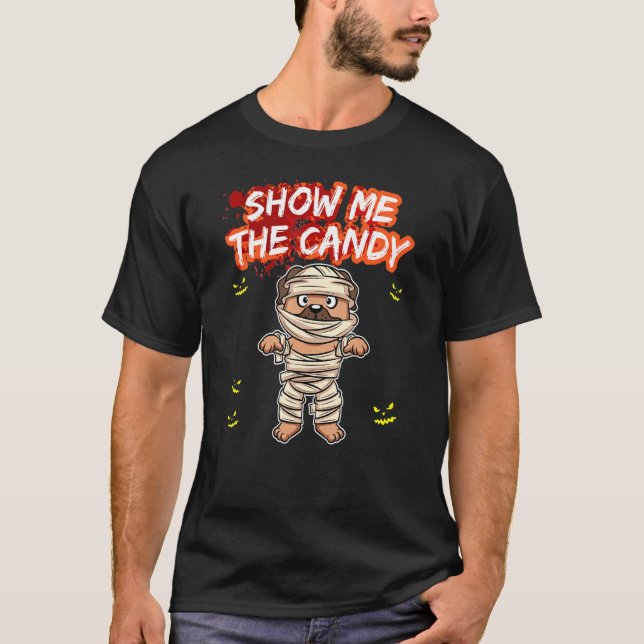 Show Me The Candy Halloween Costume Trick Or Treat T-Shirt (Front)
