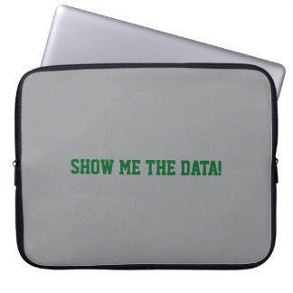 Show me the Data! Laptop Sleeve