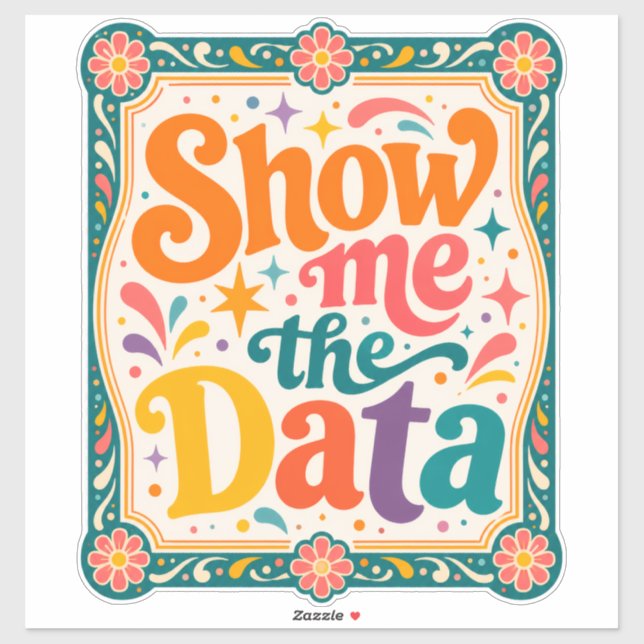 Show Me The Data Retro Typography Art  Groovy 70s (Sheet)
