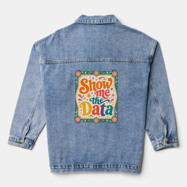 Show Me The Data Retro Typography Art  Groovy 70s Denim Jacket (Back)