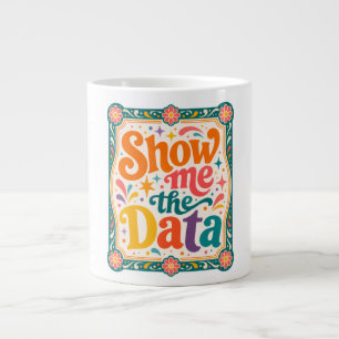 Show Me The Data Retro Typography Art  Groovy 70s Large Coffee Mug