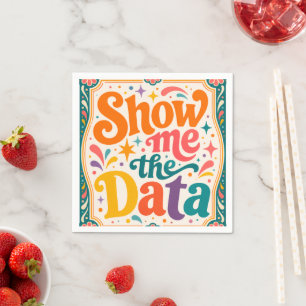 Show Me The Data Retro Typography Art  Groovy 70s Napkin