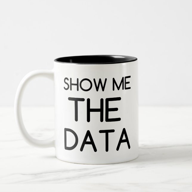 SHOW ME THE DATA Two-Tone COFFEE MUG (Left)