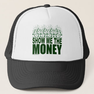 SHOW ME THE MONEY T-SHIRTS AND GIFTS TRUCKER HAT