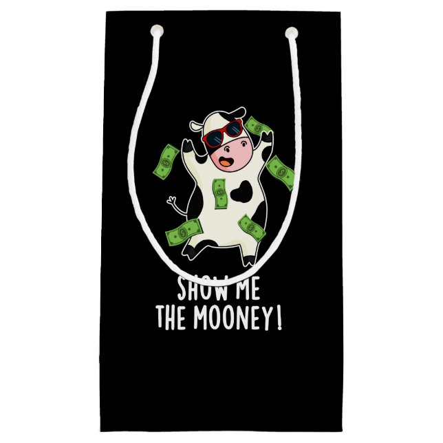 Show Me The Mooney Funny Cow Pun Dark BG Small Gift Bag (Front)