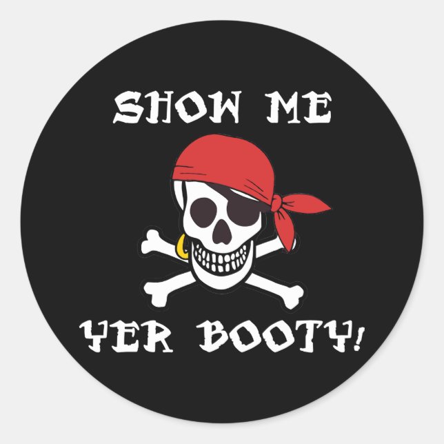 Show Me Yer Booty - Funny Adult Jolly Roger Humour Classic Round Sticker (Front)