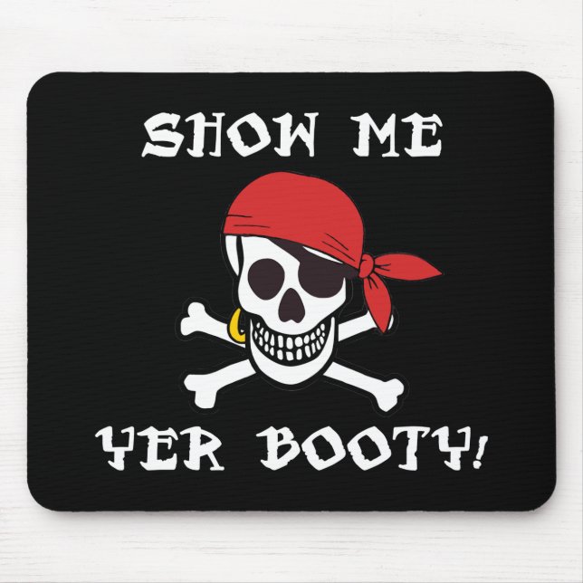 Show Me Yer Booty - Funny Adult Jolly Roger Humour Mouse Mat (Front)