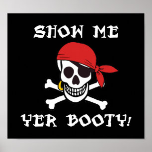 Show Me Yer Booty - Funny Adult Jolly Roger Humour Poster