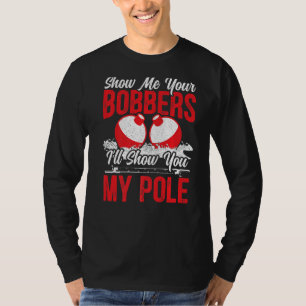 Show Me Your Bobbers Fishing Distressed T-Shirt