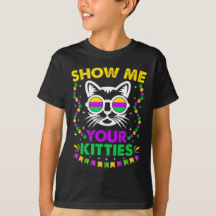 Show Me Your Cute Kitties Funny Mardi Gras Party C T-Shirt