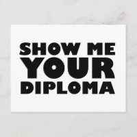 SHOW ME YOUR DIPLOMA