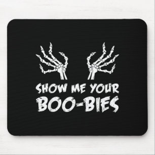 Show Me Your Funny Halloween Costume Gift Mouse Mat