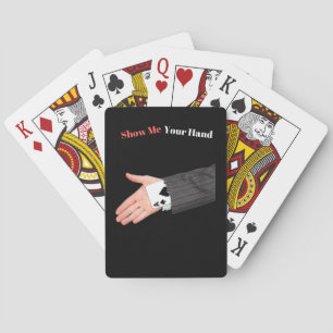 Show Me Your Hand Playing Cards