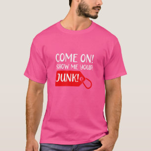 Show Me Your Junk Garage Sale Adult Humour T-Shirt