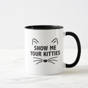 Show Me Your Kitties - Black 11 oz Combo Mug
