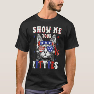 Show Me Your Kitties Cat 4th Of July American Flag T-Shirt
