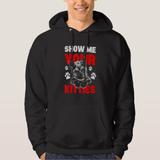 Show Me Your Kitties Cat Gag Hoodie
