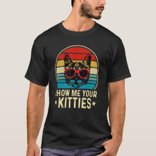 Show Me Your Kitties Cat Retro Vintage Kitten T-Shirt