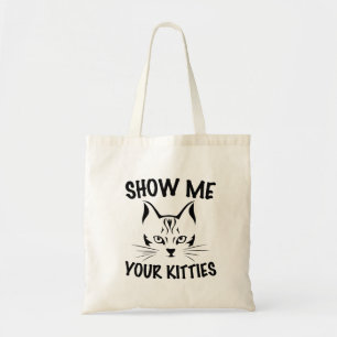 show me your kitties cats lovers design tote bag