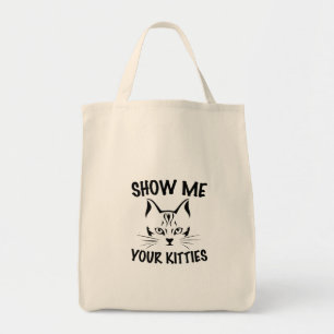 show me your kitties cats lovers design tote bag