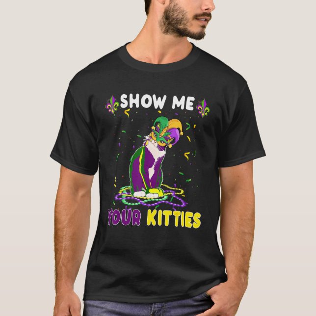 Show Me Your Kitties Funny Cute Cat Masked Mardi G T-Shirt (Front)