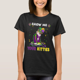 Show Me Your Kitties Funny Cute Cat Masked Mardi G T-Shirt