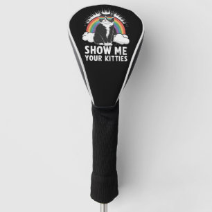 Show Me Your Kitties Funny Lesbian Gay Pride LGBT Golf Head Cover