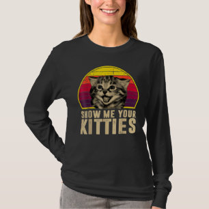 Show Me Your Kitties Kitten Cat Retro Vintage T-Shirt