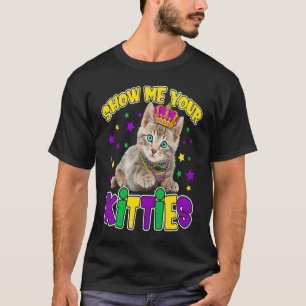 Show Me Your Kitties Mardi Gras Party Cat T-Shirt