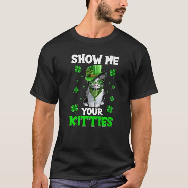 Show Me Your Kitties Naughty St Patricks Day   T-Shirt (Front)