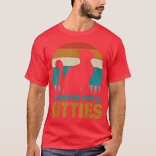 Show me your kitties retro vintage cat  T-Shirt