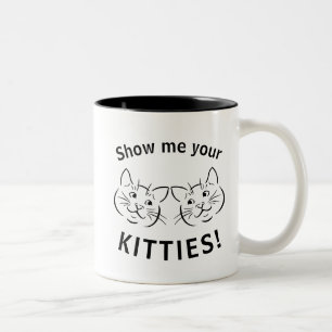 Show me your kitties Two-Tone coffee mug