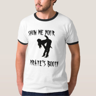 SHOW ME YOUR  PIRATE'S BOOTY T-Shirt
